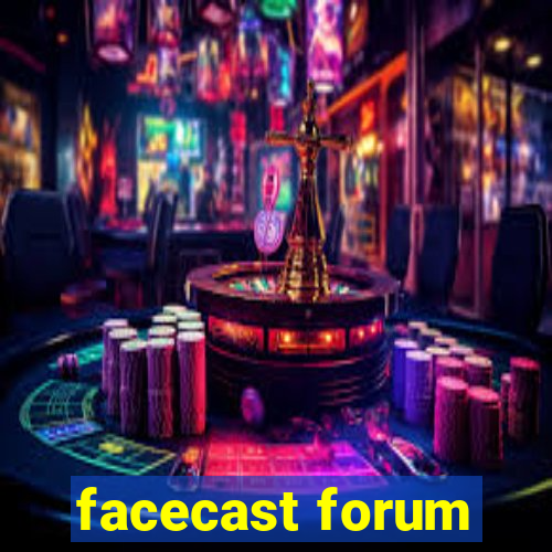 facecast forum